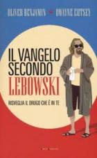 Vangelo_Secondo_Lebowski_Risveglia_Il_Drugo_Che_E`_In_Te_(il)_-Benjamin_Oliver__Eutsey_Dwayne